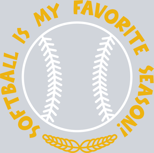 Softball Is My Favorite Season 1 - STK07351 (DTF Transfers)