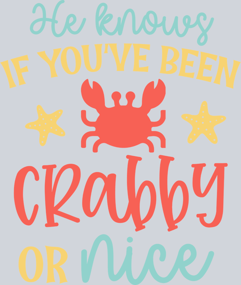 He Knows If You've Been Crabby Or Nice - STK02642 (DTF Transfers)