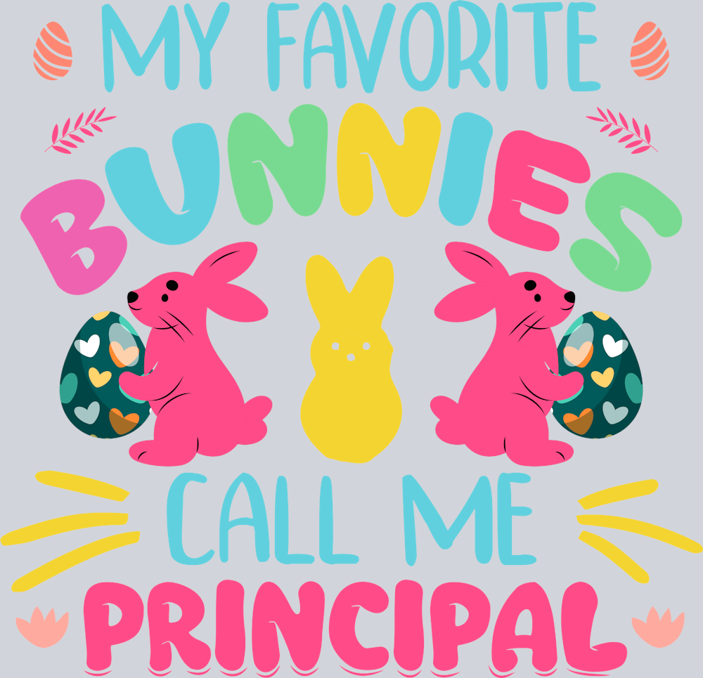 My Favorite Bunnies Call Me Principal - STK04412 (DTF Transfers)
