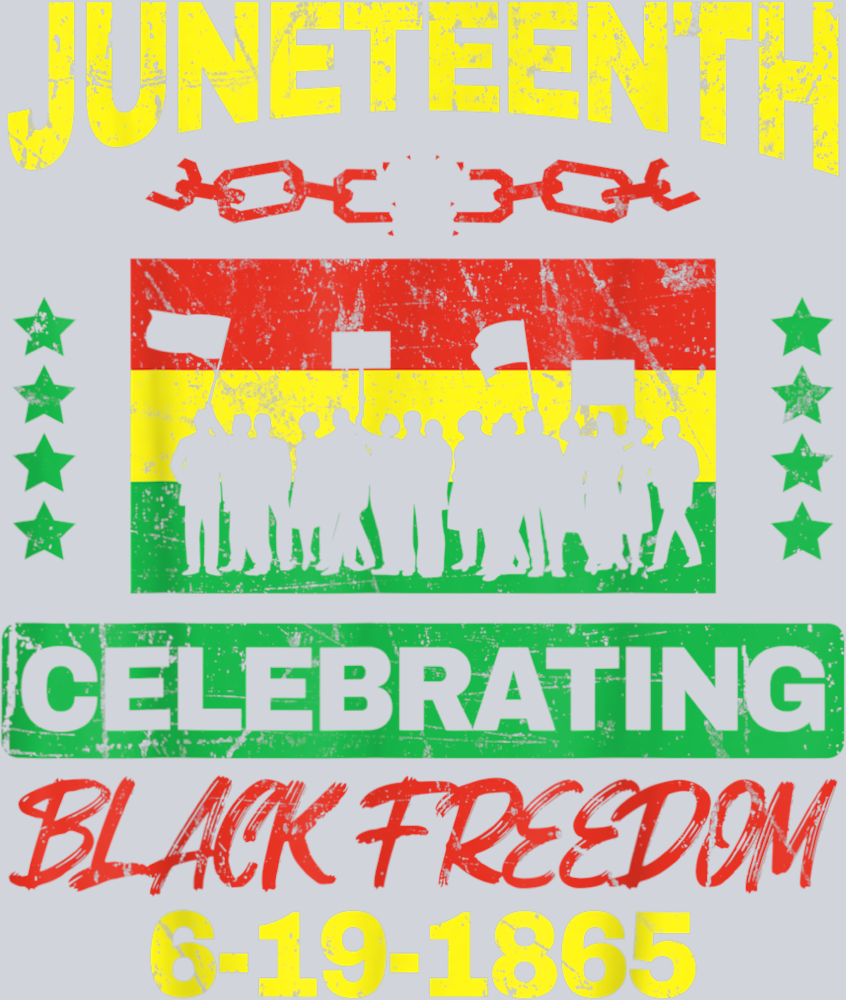 Juneteenth Celebrating Black Freedom 6 19 1865 - STK03373 (DTF Transfers)