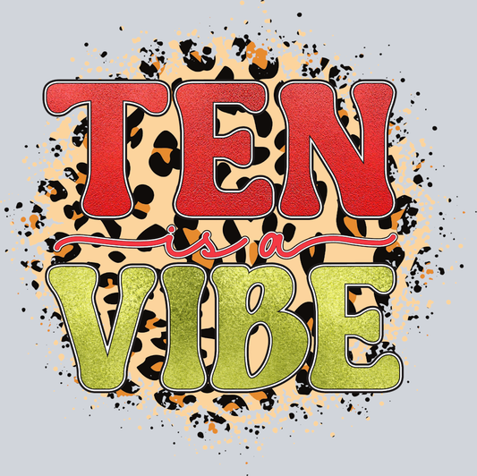 Ten Is A Vibe 2 - STK05984 (DTF Transfers)