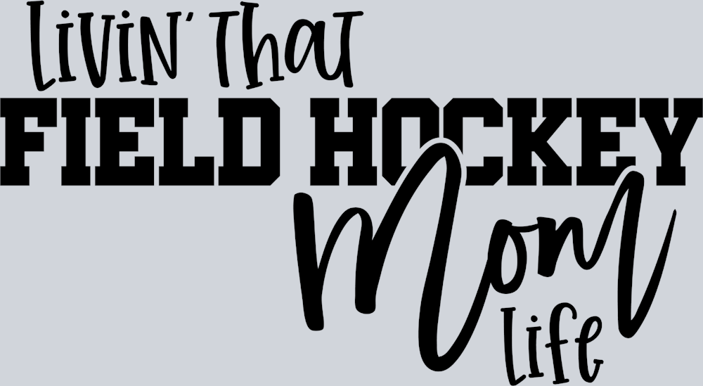 Livin That Field Hockey Mom Life - STK03655 (DTF Transfers)