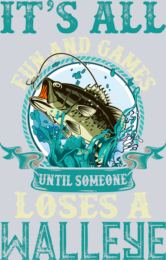 Sports Until Someone Loses A Walleye - STK05749 (DTF Transfers)