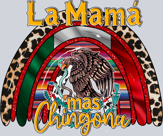 La Mama Mas Chingona - STK03510 (DTF Transfers)