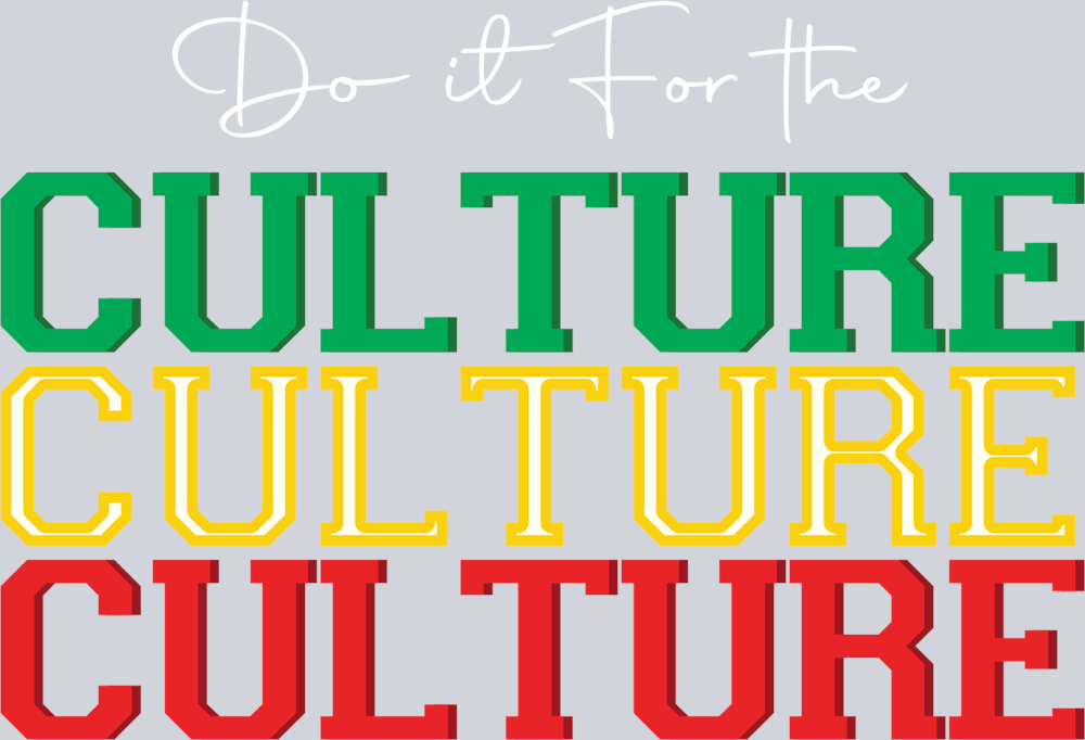Do It For The Culture 3 - STK01655 (DTF Transfers)