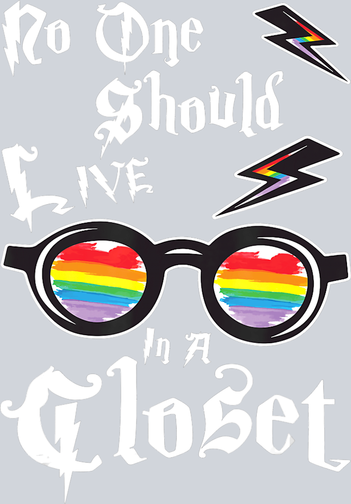 No One Should Live In A Closet 2 - STK04520 (DTF Transfers)