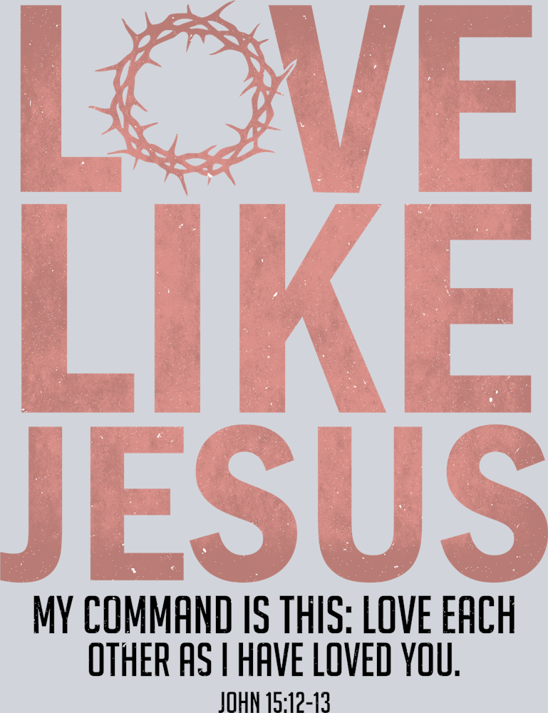 Love Like Jesus - STK03765 (DTF Transfers)
