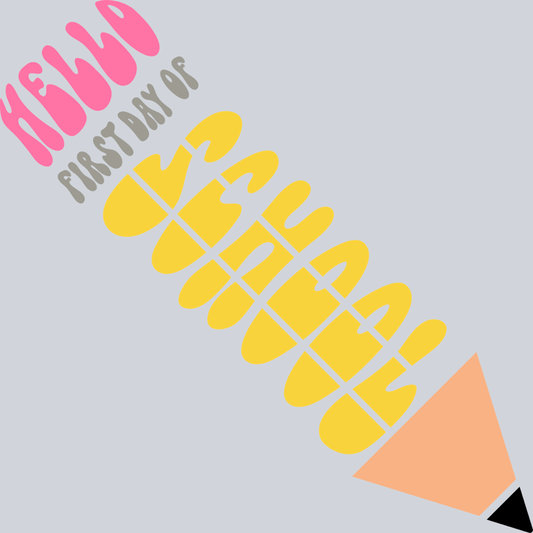 Hello First Day Of School - STK02693 (DTF Transfers)