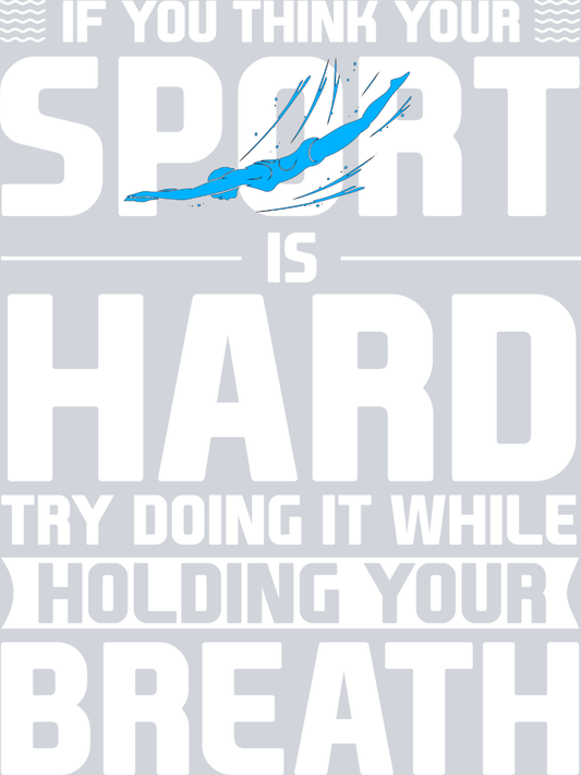 Sports If You Think Your Sport Is Hard White - STK05707 (DTF Transfers)