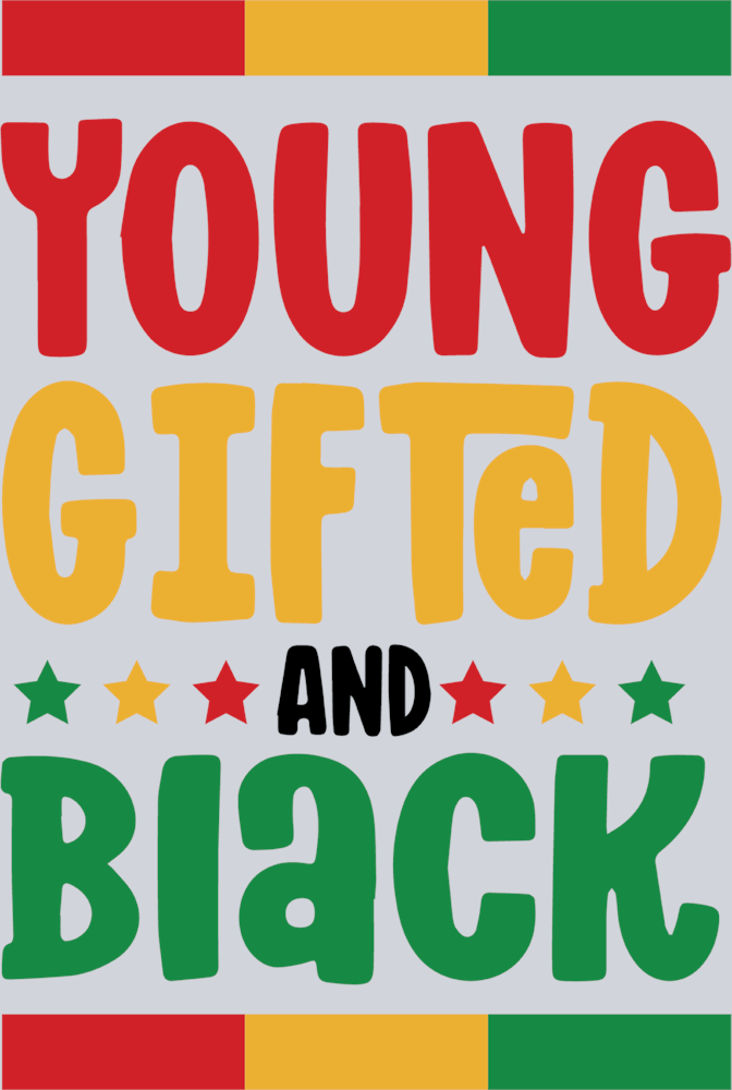 Young Gifted And Black 4 - STK06617 (DTF Transfers)