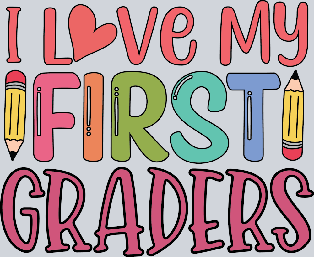 I Love My First Graders - STK02971 (DTF Transfers)