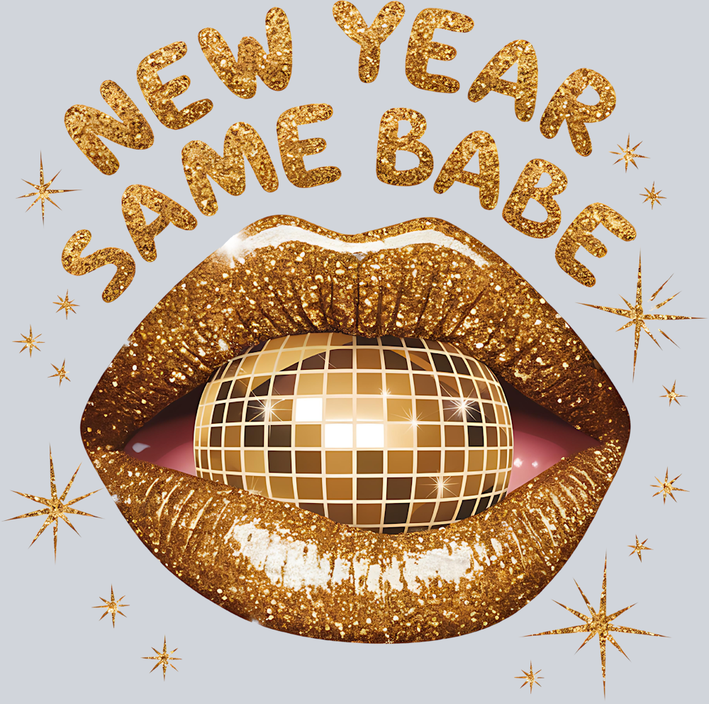 New Year Same Babe - STK04497 (DTF Transfers)