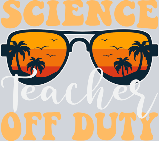 Science Teacher Off Duty - STK05391 (DTF Transfers)