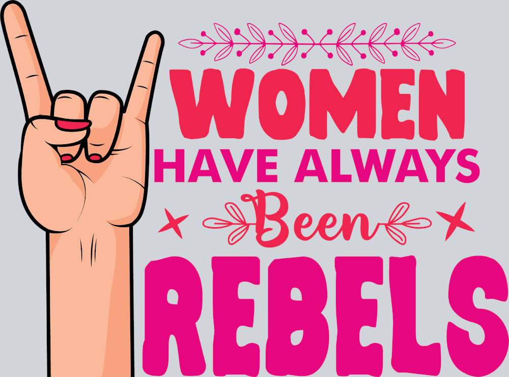 Women Have Always Been Rebels 2 - STK06491 (DTF Transfers)