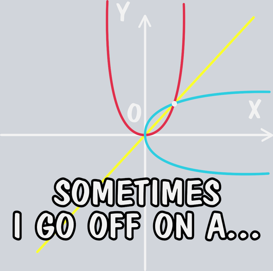 Sometimes I Go Off On A Tangent - STK05618 (DTF Transfers)