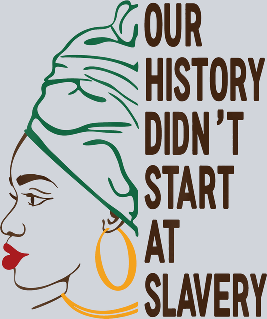 Our History Didn't Start Facial Outline - STK04658 (DTF Transfers)