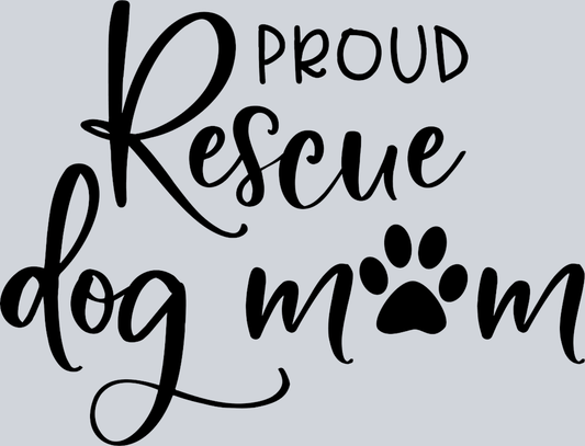 Pets Rescue Dog Mom - STK04890 (DTF Transfers)