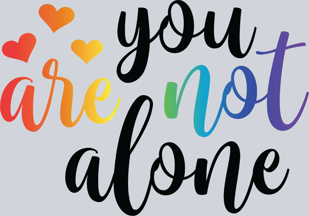 You Are Not Alone - STK06580 (DTF Transfers)