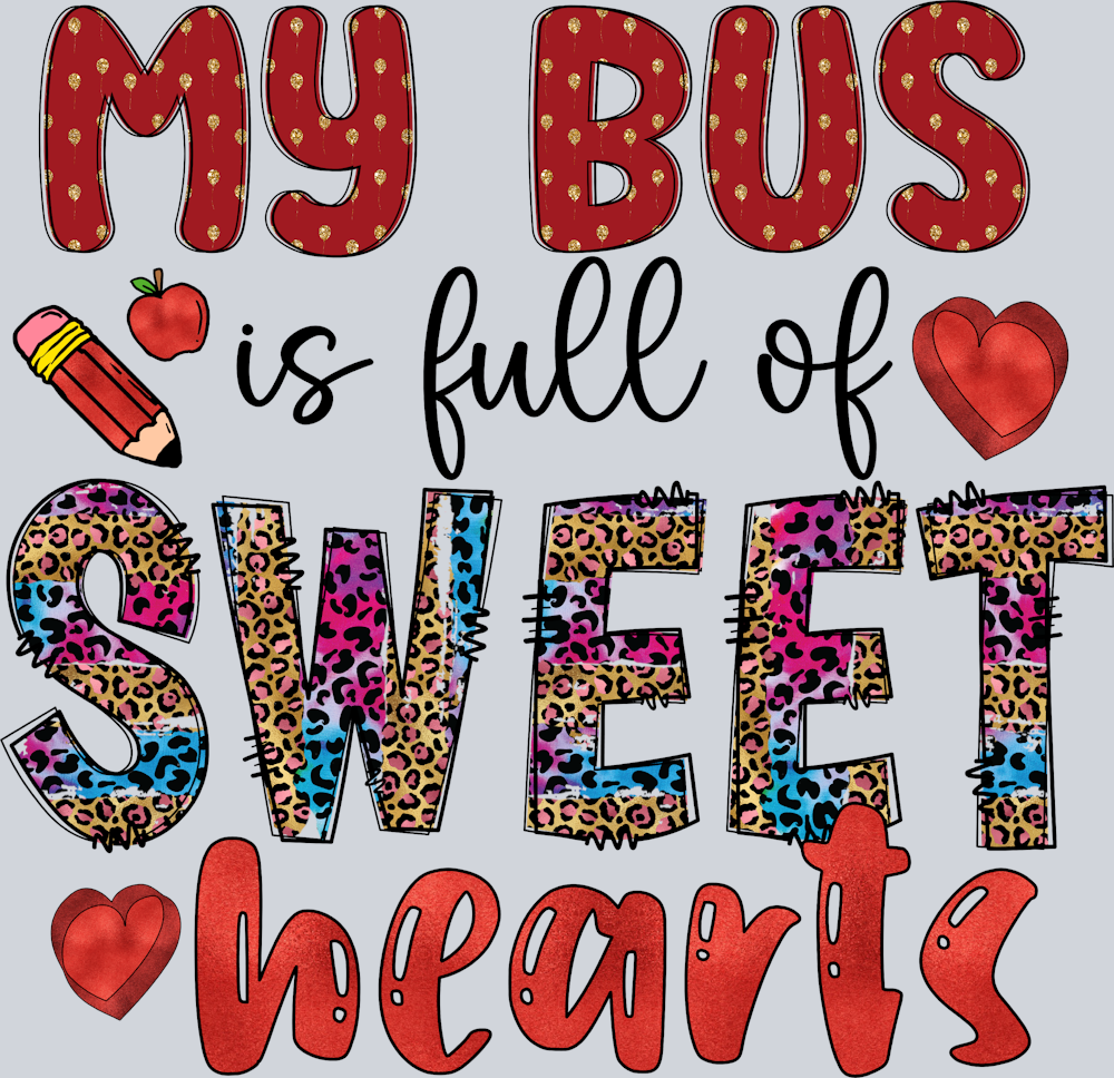 My Bus Is Full Of Sweethearts - STK04401 (DTF Transfers)