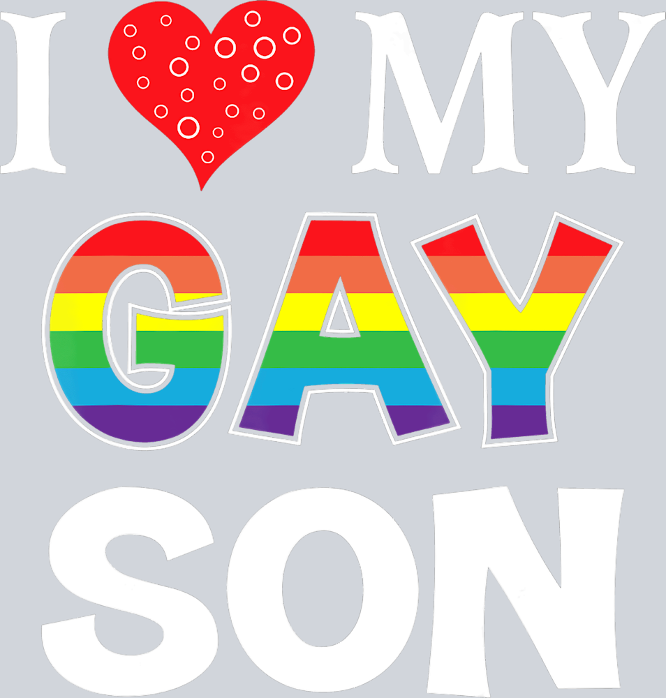 I Love My Gay Son - STK02972 (DTF Transfers)
